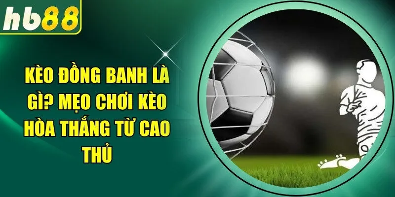 Kèo Đồng Banh