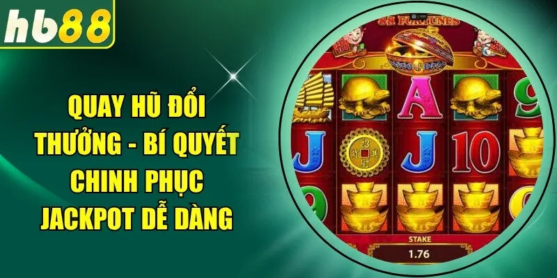 Quay Hũ Đổi Thưởng